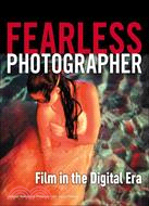 Fearless Photographer ─ Film in the Digital Era