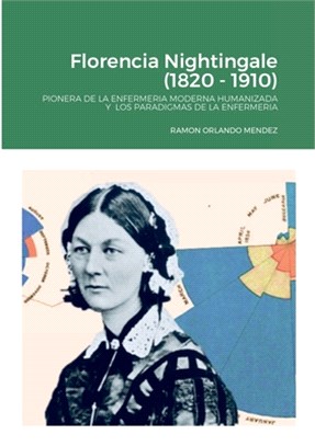 Florencia Nightingale: Pionera de la Enfermeria Moderna Humanizada Y Los Paradigmas de la Enfermeria