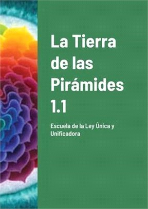 La Tierra de las Pirámides 1.1: Escuela de la Ley Única y Unificadora