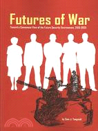 Futures of War ─ Toward a Consensus View of the Future Security Environment, 2010-2035