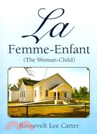 La Femme-enfant/(The Woman-Child)