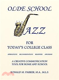 Olde School Jazz for Today's College Class ─ Affirmations Recommendations Reminders Aphorisms