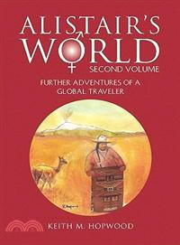 Alistair's World: Further Adventures of a Global Traveler