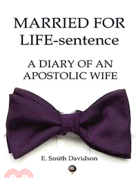 Married for Life-sentence ─ A Diary of an Apostolic Wife