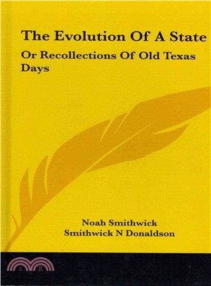 The Evolution of a State ― Or Recollections of Old Texas Days