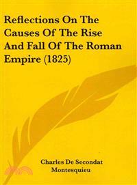 Reflections on the Causes of the Rise and Fall of the Roman Empire