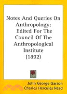 Notes and Queries on Anthropology: Edited for the Council of the Anthropological Institute