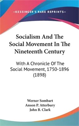 Socialism and the Social Movement in the Nineteenth Century: With a Chronicle of the Social Movement, 1750-1896
