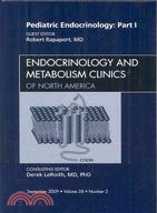 Pediatric Endocrinology: Part 1: an Issue of Endocrinology and Metabolism Clinics of North America