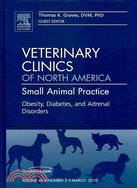 Obesity, Diabetes, and Adrenal Disorders: An Issue of Veterinary Clinics of North America: Small Animal Practice