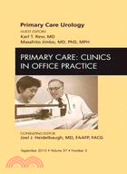 Primary Care Urology: An Issue of Primary Care Clinics in Office Practice