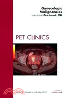 Gynecologic Malignancies: An Issue of Pet Clinics