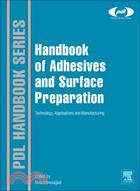 Handbook of Adhesives and Surface Preparation ─ Technology, Applications and Manufacturing