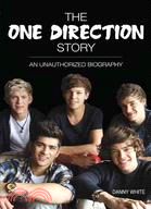 The One Direction Story―An Unauthorized Biography