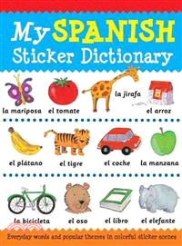 My Spanish Sticker Dictionary―Everyday Words and Popular Themes in Colorful Sticker Scenes