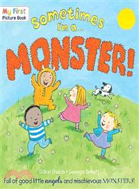 Sometimes I'm a Monster ― Full of Good Little Angels and Mischievous Monsters!