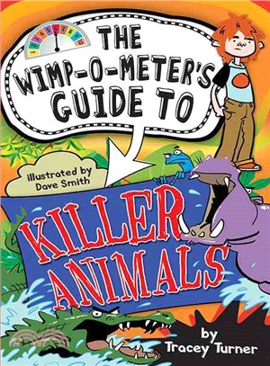 The Wimp-o-meter's Guide to Killer Animals