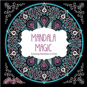 Mandala Magic ─ Amazing Mandalas to Color