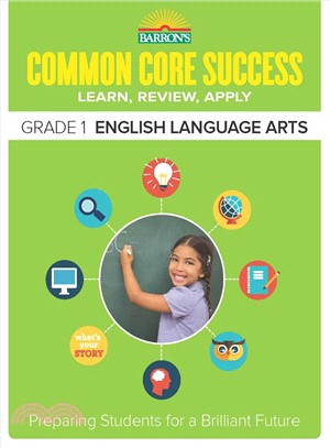 Barron Common Core Success Grade 1 English Language Arts ─ Learn, Review, Apply