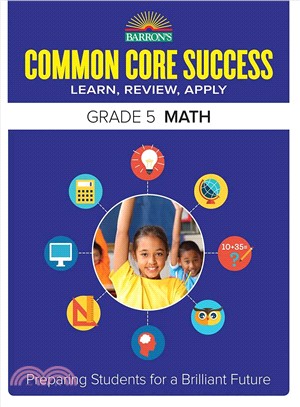 Barron's Common Core Success Grade 5 Math ─ Learn, Review, Apply