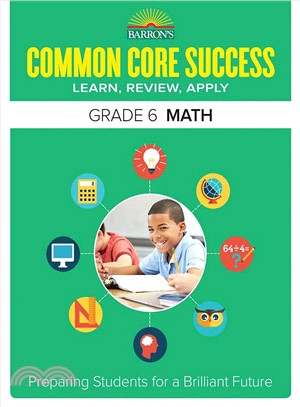 Barron's Common Core Success Grade 6 Math ─ Learn, Review, Apply