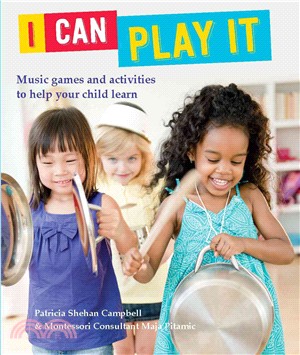 I Can Play It ― Music Games and Activities to Help Your Child Learn