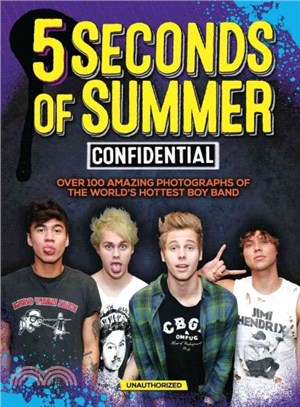 5 Seconds of Summer Confidential ― Over 100 Amazing Photographs of the World's Hottest Boy Band