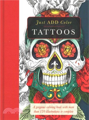 Tattoos ─ A Gorgeous Coloring Book With More Than 120 Illustrations to Complete