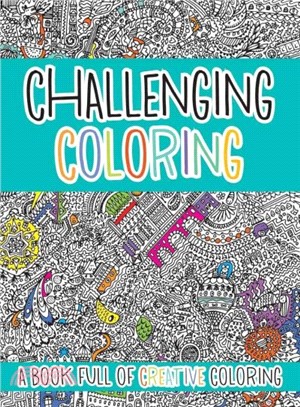 Challenging Coloring ─ A Book Full of Creative Coloring