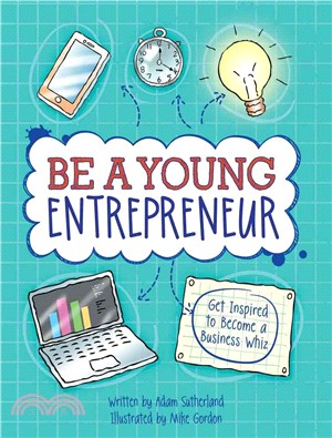 Be a Young Entrepreneur ─ Get Inspired to Become a Business Whiz