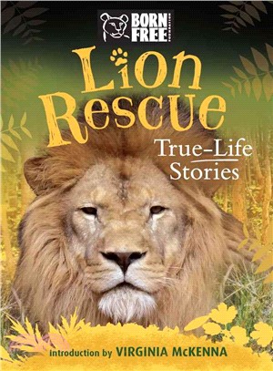 Lion Rescue ─ True-Life Stories