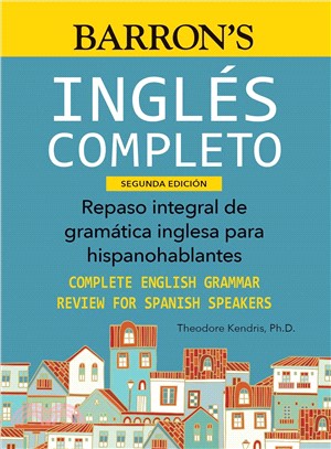 Ingles Completo - Repaso Integral De Gram嫢ica Inglesa Para Hispanohablantes ― Complete English Grammar Review for Spanish Speakers