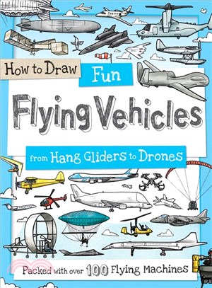 How to Draw Fun Flying Vehicles ─ From Hang Gliders to Drones
