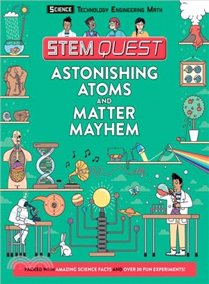 Astonishing Atoms and Matter Mayhem ─ Science