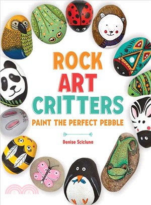 Rock Art Critters ― Paint the Perfect Pebble