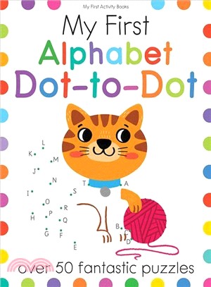 My First Alphabet Dot-to-dot ― Over 50 Fantastic Puzzles