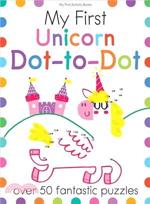 My First Unicorn Dot-to-dot ― Over 50 Fantastic Puzzles