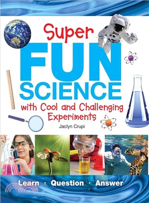 Super Fun Science ─ With Cool and Challenging Experiments