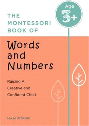 The Montessori Book of Words and Numbers: Raising a Creative and Confident Child