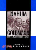 Nahum Goldmann: Statesman Without a State