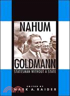 Nahum Goldmann: Statesman Without a State