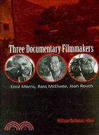 Three Documentary Filmmakers: Errol Morris, Ross Mcelwee, Jean Rouch