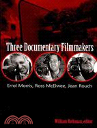 Three Documentary Filmmakers ─ Errol Morris, Ross Mcelwee, Jean Rouch