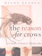 The Reason for Crows: A Story of Kateri Tekakwitha