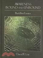 Awareness Bound and Unbound: Buddhist Essays