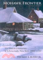 Mohawk Frontier ─ The Dutch Community of Schenectady, New York, 1661-1710