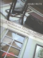 A World of Fragile Things: Psychoanalysis and the Art of Living