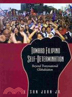 Toward Filipino Self-Determination: Beyond Transnational Globalization