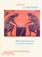Logos and Muthos: Philosophical Essays in Greek Literature