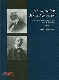 Womanist Forefathers: Frederick Douglass and W. E. B. Du Bois